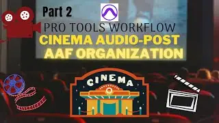 Sound Design AAF Import and Organization in Pro Tools - Part 2