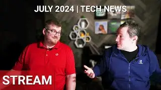 July 2024 Full Stream | Tech News