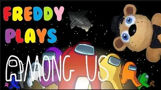 FNAF Plush Episode 115 Freddy Plays Among Us