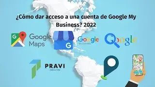 ¿Cómo dar acceso a una cuenta de Google My Business? 2022