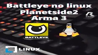Battleye anti-cheats no linux, planetside 2, arma 3.
