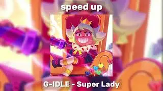 G-IDLE - Super Lady [speed up]