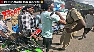 Fighting with Kerala Police 😡 | Last Part | ❌ Tamil Nadu  V/S Kerala 😤 | HR