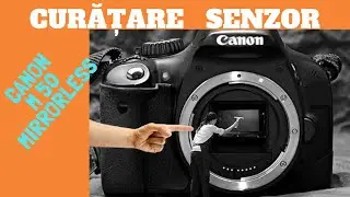 Curatare sensor  Canon M50  (How to Clean  Sensor Canon M50)