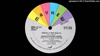Sophisticated Ladies - Check It Out (Part 1) (12