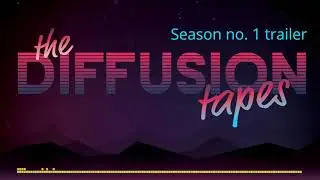 Diffusion Tapes | Season 1 Trailer