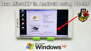 Run Windows XP in Android Phone Using Bochs Pc Emulator 2022 | MicroXP Windows in Android