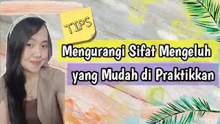 VIDEO SINGKAT, Cara Agar Tidak Mudah Mengeluh dan Bahagia