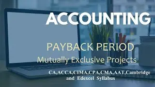 Payback Period - Mutually Exclusive Projects