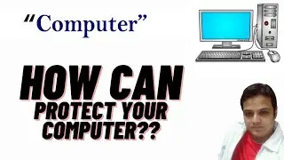 How Can Protect Your Computer or Laptop in Easy Way? 