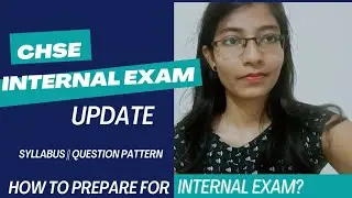 CHSE Internal Exam Update 2023~24 | How to prepare for Internal exam | syllabus| question pattern