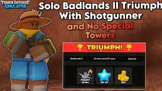 Solo Badlands II Triumph with Shotgunner and No Special Towers | Tower Defense Simulator