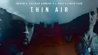 Eminem, Childish Gambino, J.Cole & Linkin Park - THIN AIR