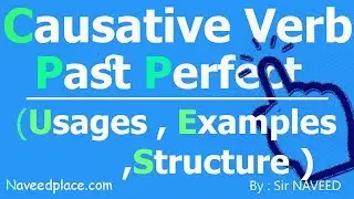 Past Perfect - Passive Causative Verb Usages Examples