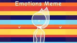 Emotions Meme // Animation Meme