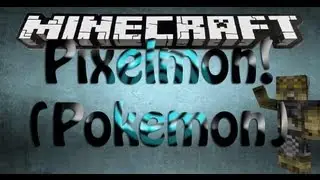 Minecraft Mod Spotlight: PIXELMON! (POKEMON)