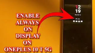 How to activate always on display in OnePlus 10 T 5G