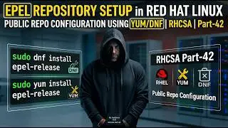 EPEL Repository Setup in Red Hat Linux | Public Repo Configuration Using YUM/DNF | RHCSA | Part-42