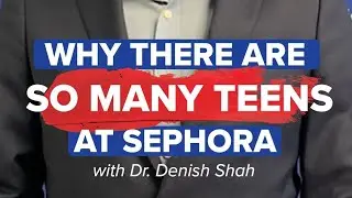 #SephoraKids Taking Over Beauty Stores - Dr. Denish Shah