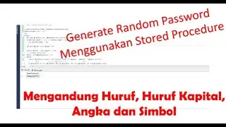 Membuat Generate Random Password di SQL Server Menggunakan Stored Procedure