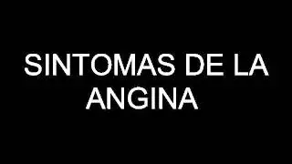 SINTOMAS DE LA ANGINA