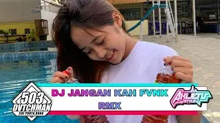 DJ JANGAN KAH FVNK RMX - [ ALIZ JOEZ REMIX ]