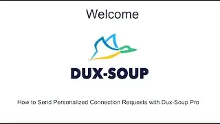 Dux-Soup Easy Tutorials - 8 - How to Send Personalized Connection Requests with Dux Soup Pro