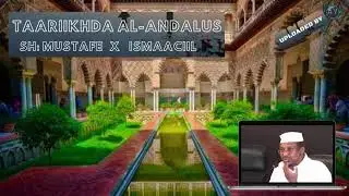 Taariikhda Al andalus by Sh: Mustafe Xaaji Ismaaciil