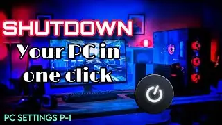 Shutdown your pc in one click | Pc settings P-1