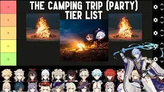 The Camping Trip Tier List Genshin Impact