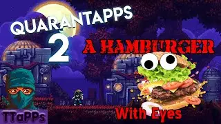 QuaranTTaPPs: The Messenger - Hamburger with Eyes?