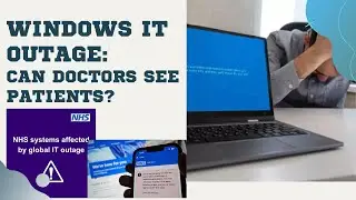 How The GLOBAL IT OUTAGE Is Affecting Doctors and Patients | NHS England