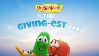 THE GIVING-EST DAY | VeggieTales Clip