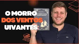 O Morro Dos Ventos Uivantes - Emily Brontë (Resenha)