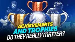Design Review: Achievements and Trophies - Do they matter?