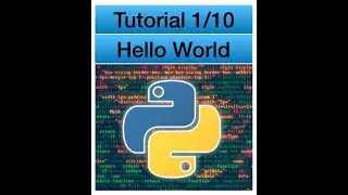 Learn Python - Tutorial 1/10 - Hello World