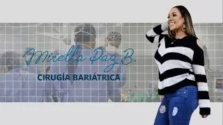 MIRELLA PAZ SE SOMETE A CIRUGÍA BARIÁTRICA.
