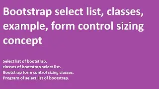 Bootstrap select list | program | classes | example | form control sizing | classes of form control