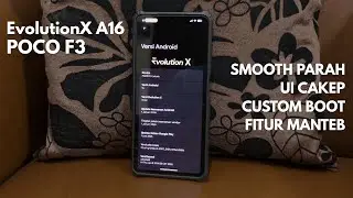 INI PERFECT SIH - REVIEW CUSTOM ROM EVOLUTION X ANDROID 16 POCO F3