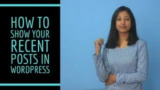 How to show your recent posts in WordPress
