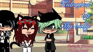 Kidnaped By My Bully (60 Subs Special)||Ep.2