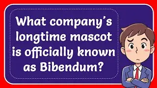What company's longtime mascot is officially known as Bibendum? Answer