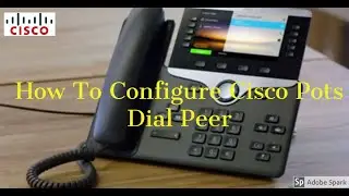 Configuring   POTS Dial Peers 2