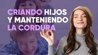 Consejos para la CRIANZA de los HIJOS