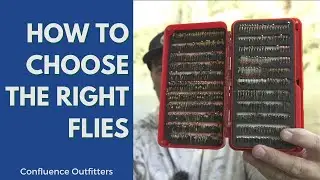 How to Choose the Right Flies || Fly Fishing || Confluence Outfitters