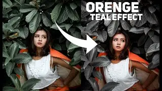ORENGE TEAL EFFECT I PHOTOSHOP I