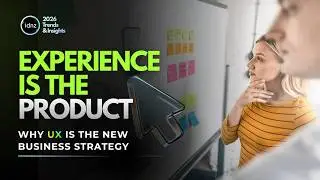 IDNZ UX 2026 Trends & Insights | Experience Is the Product: Why UX Is the New Business Strategy