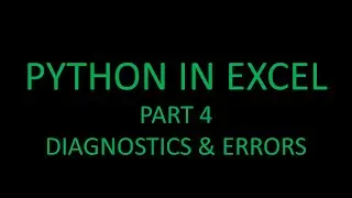 Python in Excel! Part 4 - Diagnostics, Errors and FORMULATEXT.PY! 🐍🤩