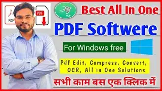 Best All In One PDF Software For Windows| Pdf Editor Compressor OCR Convert सभी काम बस एक क्लिक में