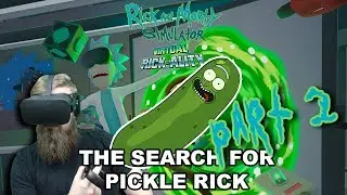 PICKLE RICK: THE SEARCH CONTINUES |  Rick and Morty Simulator: Virtual Rick-Ality